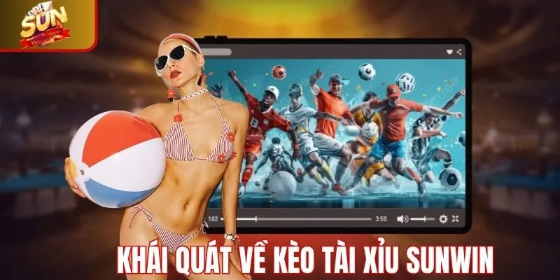 Khái quát về kèo tài xỉu Sunwin