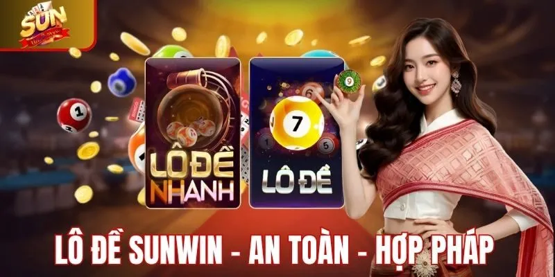 Lô đề Sunwin hợp pháp và an toàn