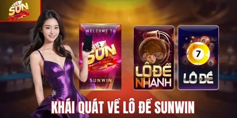 Tổng quan về lô đề Sunwin