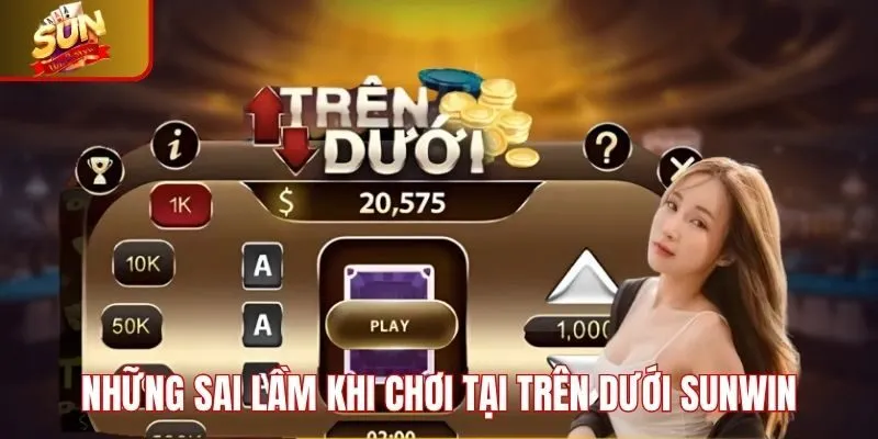Những sai lầm khi chơi tại trên dưới Sunwin