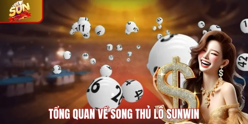 Tổng quan về song thủ lô Sunwin